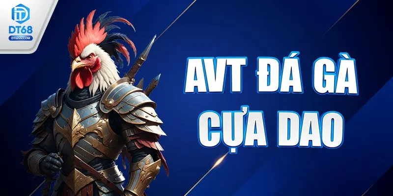 AVT Đá gà cựa dao DT68
